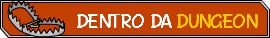 Dentro da Dungeon Dentro da Dungeon